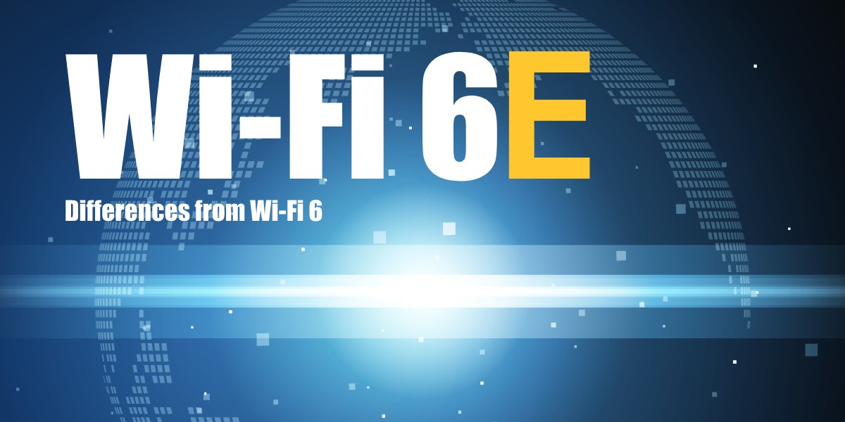 最大速度9.6Gbps！Wi-Fi 6E対応ルーターとは？Wi-Fi 6との違いや日本でいつから使えるかも解説のTOP画